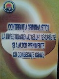 Vasile Lapadusi - Contributia criminalisticii la investigarea actelor teroriste si a altor evenimente cu consecinte grave (semnata) (Editia: 2007)