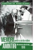 Memorii pentru cei de maine. Amintiri din vremea celor de ieri 1918. Volumul III - Constantin Argetoianu