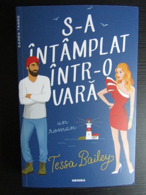 S-a intamplat intr-o vara - Tessa Bailey foto