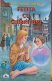 FETITA CU CHIBRITURI-HANS CHRISTIAN ANDERSEN