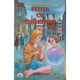 FETITA CU CHIBRITURI-HANS CHRISTIAN ANDERSEN-226247