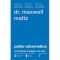 Psiho-Cibernetica. Corectarea imaginii de sine - Dr. Maxwell Maltz
