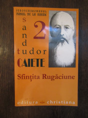 CAIETELE PREACUVIOSULUI PARINTE DANIIL (SANDU TUDOR)- SFINTITA RUGACIUNE foto