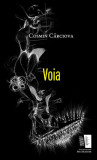 Voia - Paperback brosat - Cosmin C&acirc;rciova - Casa de editură Max Blecher