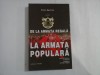 DE LA ARMATA REGALA LA ARMATA POPULARA - FLORIN SPERLEA