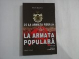 DE LA ARMATA REGALA LA ARMATA POPULARA - FLORIN SPERLEA