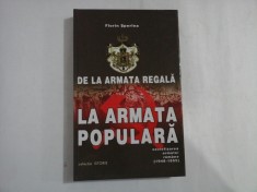 DE LA ARMATA REGALA LA ARMATA POPULARA - FLORIN SPERLEA