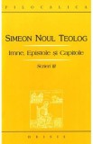 Scrieri III Imne, Epistole si Capitole - Simeon Noul Teolog