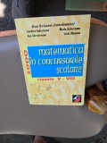 Matematica in concursurile scolare clasele V-VIII - Dan Br&acirc;nzei, Dumitru Goleșteanu, Maria Goleșteanu, Ana C&acirc;rțoveanu, Sorin Ulmeanu