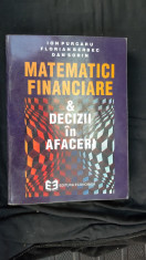 MATEMATICI FINANCIARE - DECIZII &amp;Icirc;N AFACERI , ION PURCARU, FLORIAN BERRBEC foto