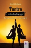 Tantra pe intelesul tuturor - Shashi Solluna