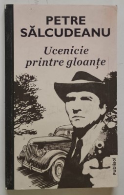 UCENICIE PRINTRE GLOANTE de PETRE SALCUDEANU , 2021 foto