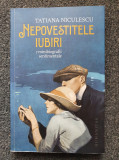 NEPOVESTITELE IUBIRI - Tatiana Niculescu, Humanitas