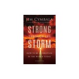 Strong Through the Storm: How to Be a Christian in the World Today