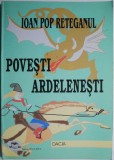 Povesti ardelenesti &ndash; Ioan Pop Reteganul