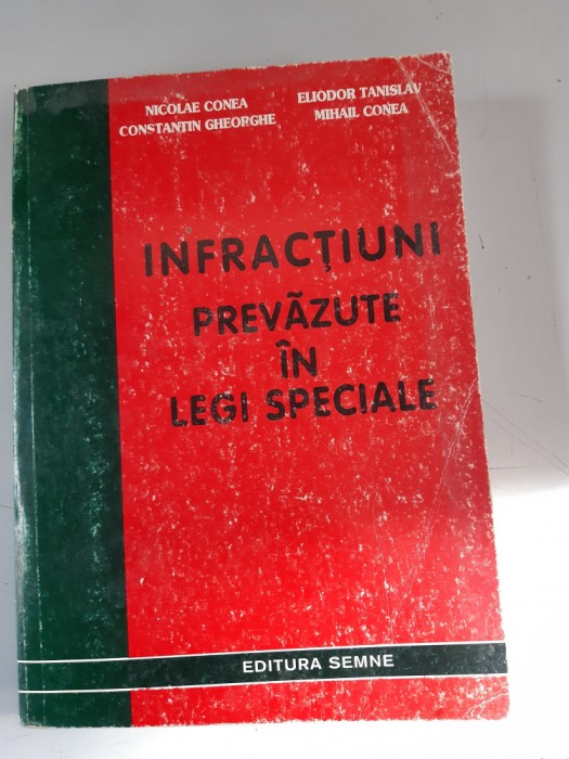 Infractiuni prevazute in legi speciale - Nicolae Conea , C.Gheorghe