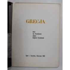 GRECJA , tekst JAN PARANDOWSKI , zdJecia ZBIGNIEW PARANDOWSKI , 1965 , EDITIE IN LIMBA POLONEZA