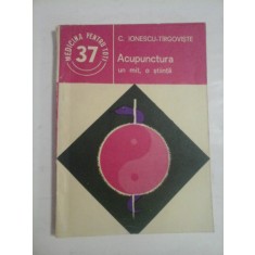 ACUPUNCTURA un mit,o stiinta - C. IONESCU-TIRGOVISTE