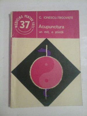 ACUPUNCTURA un mit,o stiinta - C. IONESCU-TIRGOVISTE foto