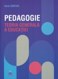 Pedagogie. Teoria generala a educatiei - Sorin Cristea