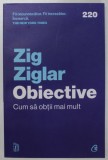 OBIECTIVE , CUM SA OBTII MAI MULT de ZIG ZIGLAR , 2023