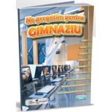 Ne pregatim pentru gimnaziu. Auxiliar interdisciplinar pentru clasa a 4-a - Ioan Salomie