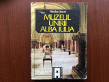 Muzeul unirii alba iulia nicolae josan editura sport turism 1984 carte istorie, Alta editura