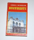 Ghidul Muzeelor București &ndash; Ed. CINOR