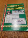 Initiere in Utilizarea CALCULATOARELOR - Matei Sorin, Fl. Gabriel - 2001, 202 p.