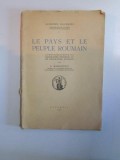 LE PAYS ET LE PEUPLE ROUMAIN. CONSIDERATIONS DE GEOGRAPHIE PHYSIQUE ET DE GEOGRAPHIE HUMAINE par S. MEHEDINTI 1937