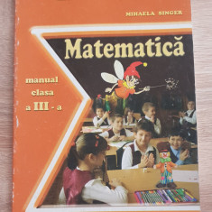 Matematică. Manual clasa a III-a - Mihaela Singer