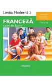 Franceza. Limba moderna 2 - Clasa 5 - Caiet de lucru - Gina Belabed, Claudia Dobre, Diana Ionescu