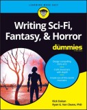 Writing Sci-Fi, Fantasy, &amp; Horror for Dummies