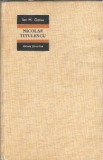 Nicolae Titulescu - Ion M. Oprea, Editura Stiintifica 1966, 406 pagini, carte biografie, istorie romana