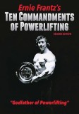 Ernie Frantz&#039;s Ten Commandments of Powerlifting Second Edition