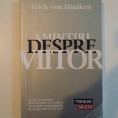 AMINTIRI DESPRE VIITOR de ERICH VON DANIKEN , 2011