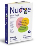 Nudge. Editia finala. Cum sa luam decizii mai bune in privinta banilor, a sanatatii si a mediului inconjurator - Cass R. Sunstein, Smaranda Nistor, Ri