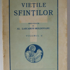 VIETILE SFINTILOR , prelucrate de AL. LASCAROV - MOLDOVANU , VOLUMUL II , EDITIE INTERBELICA , DEDICATIE *