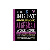 The Big Fat High School Algebra 1 Workbook: 400+ Algebra 1 Practice Exercises