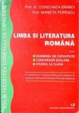 LIMBA SI LITERATURA ROMANA PENTRU EXAMENUL DE CAPACITATE, CONCURSURI SCOLARE, STUDIUL LA CLASA-CONSTANTA BA-337635