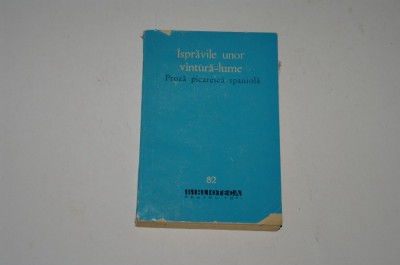 Ispravile unor vantura-lume - proza picareasca spaniola foto