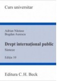Drept international public. Sinteze. Editia 10 - Adrian Nastase, Bogdan Aurescu