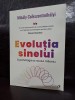 Evolutia sinelui - Mihaly Csikszentmihalyi, Dezvoltare personala, Curtea Veche, 2021, 440 pagini