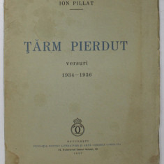 TARM PIERDUT, VERSURI 1934-1936 de ION PILLAT - BUCURESTI, 1937