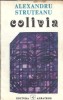 Colivia Alexandru Struteanu Editura Albatros 1978 Brosata Literatura Romana Clasica Carte Veche