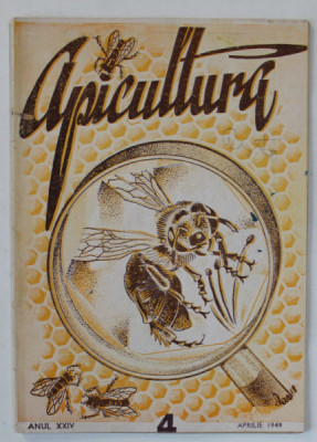 APICULTURA , REVISTA DE INDRUMARE APICOLA , NR. 4 , 1949 foto