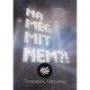 Na m&eacute;g mit nem?! - Halott P&eacute;nz - T&ouml;rt&eacute;net&uuml;nk, hajt&oacute;l sz&iacute;vig - Csapody Kinga