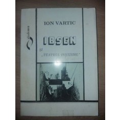 Ibsen si &bdquo;Teatrul invizibil&rdquo;- Ion Vartic