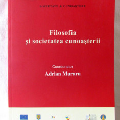 "FILOSOFIA SI SOCIETATEA CUNOASTERII", Coord. Adrian Muraru, 2012