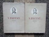 N. BALCESCU--OPERE - 2 VOL. - 1953